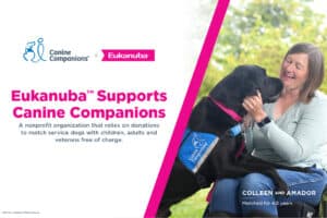 Eukanuba supports Canine Companions, a nonprofit matching service dogs with people in need. Woman smiling with a black service dog named Amador. Text reads "Colleen and Amador - Matched for 4.5 years."