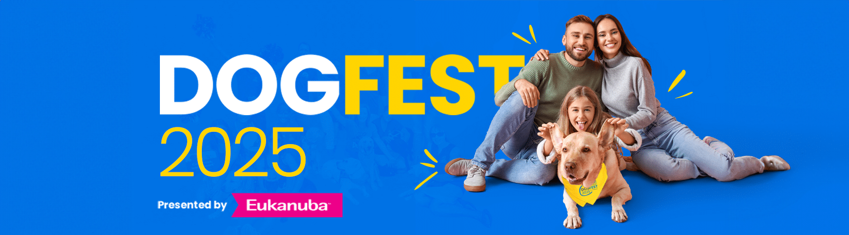 A family sitting with a dog in a yellow bandana on a blue background with "DogFest 2025" text and "Presented by Eukanuba" logo.