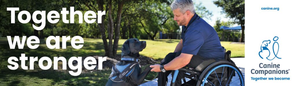 A man in a wheelchair interacts with a black service dog wearing a harness in a park, surrounded by trees. The text 'Together we are stronger' is prominently displayed beside them, along with the Canine Companions logo.